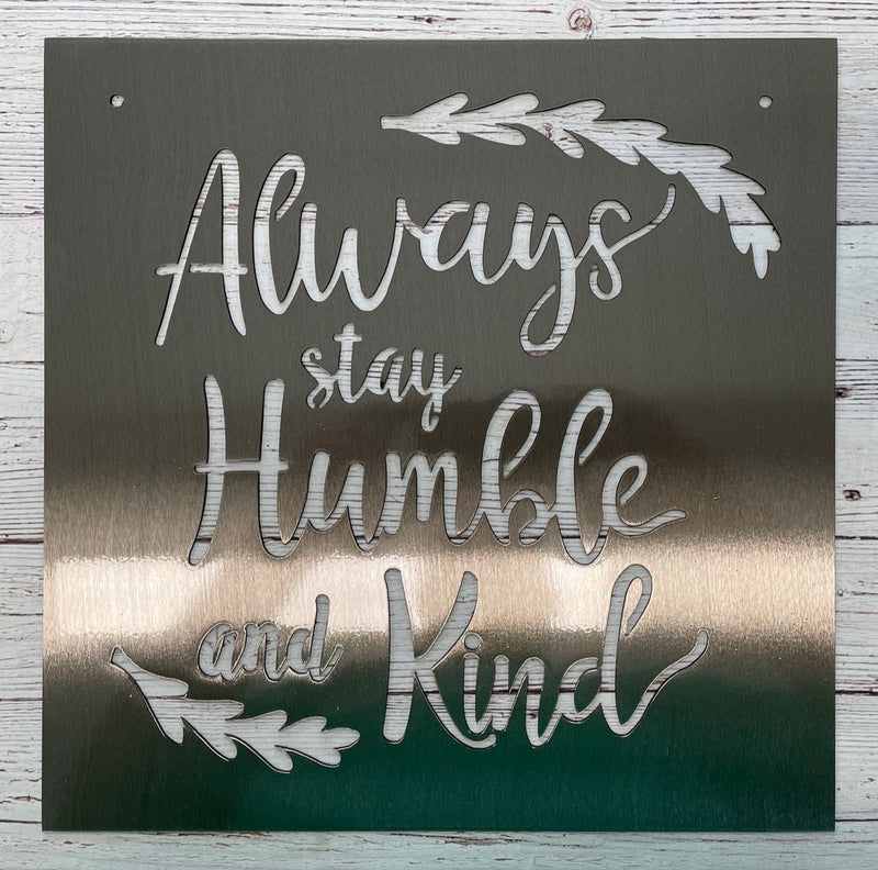 Always Stay Humble and Kind